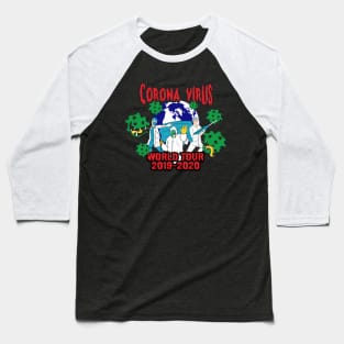 corona virus world tours 2019 - 2020 Baseball T-Shirt